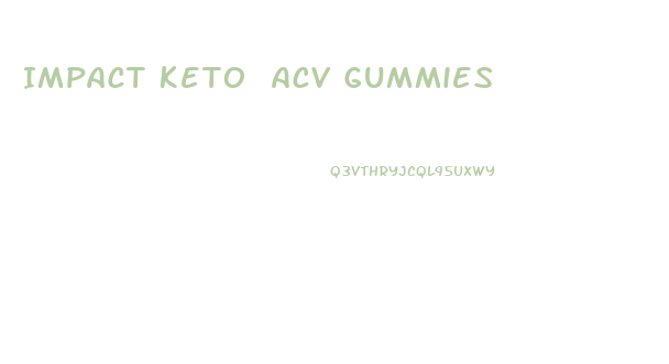 Impact Keto Acv Gummies