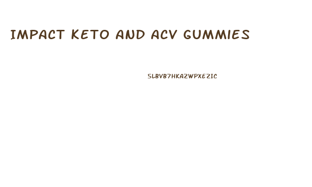 Impact Keto And Acv Gummies