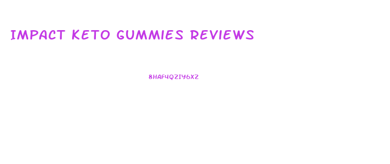 Impact Keto Gummies Reviews