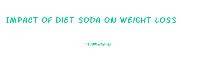 Impact Of Diet Soda On Weight Loss
