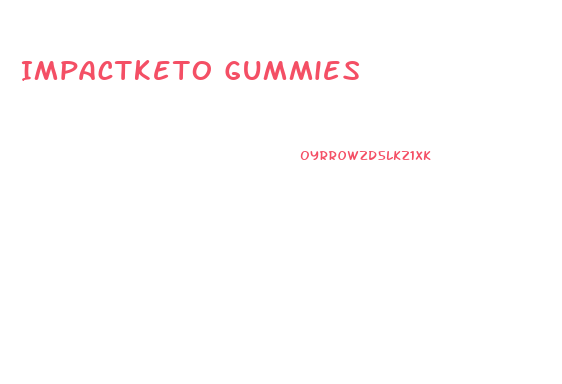 Impactketo Gummies