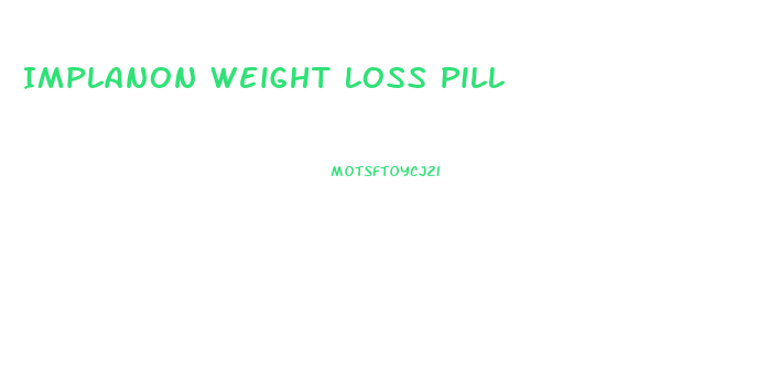 Implanon Weight Loss Pill