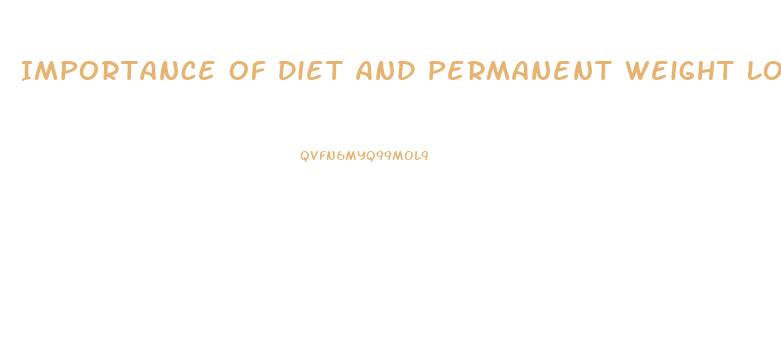 Importance Of Diet And Permanent Weight Loss