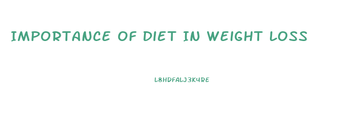 Importance Of Diet In Weight Loss