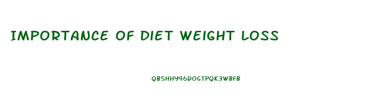 Importance Of Diet Weight Loss