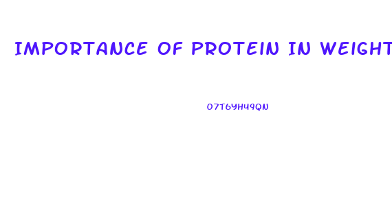 Importance Of Protein In Weight Loss Diet