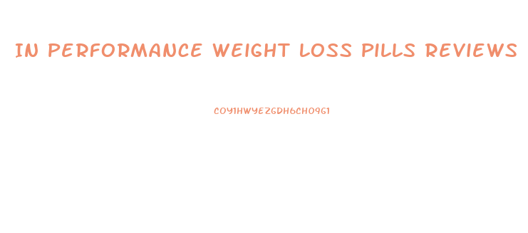 In Performance Weight Loss Pills Reviews