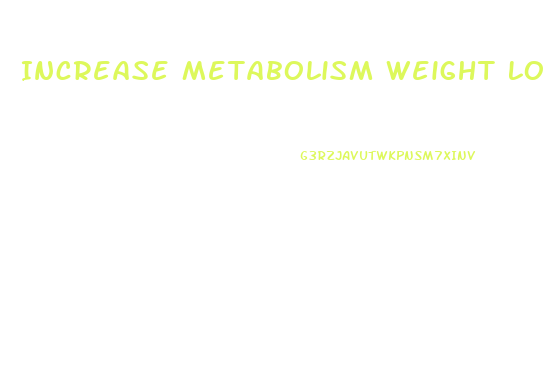 Increase Metabolism Weight Loss Pills