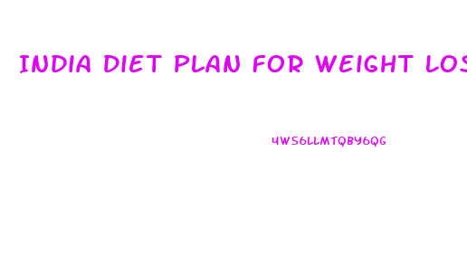 India Diet Plan For Weight Loss