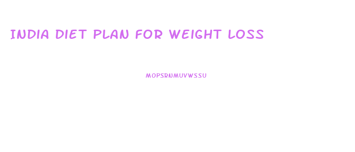 India Diet Plan For Weight Loss