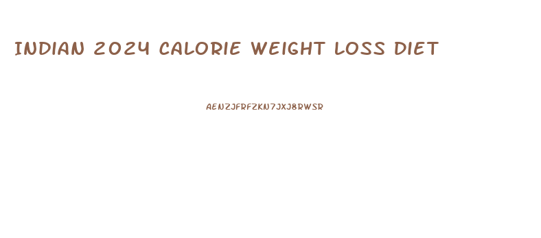 Indian 2024 Calorie Weight Loss Diet