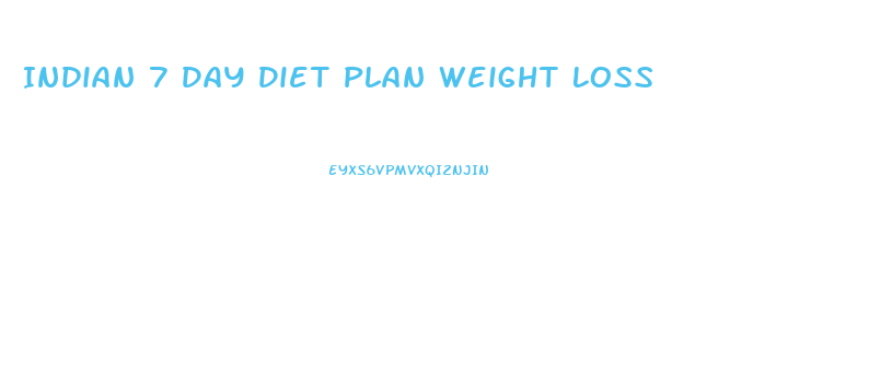 Indian 7 Day Diet Plan Weight Loss
