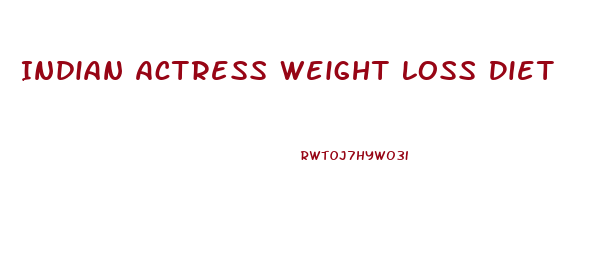 Indian Actress Weight Loss Diet