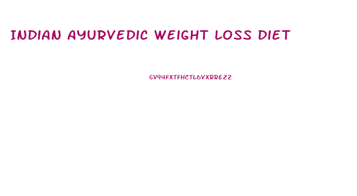 Indian Ayurvedic Weight Loss Diet