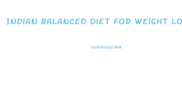 Indian Balanced Diet For Weight Loss