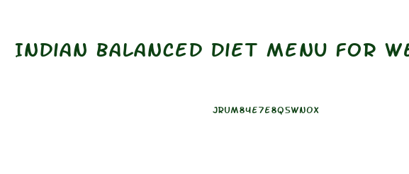 Indian Balanced Diet Menu For Weight Loss