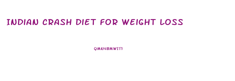 Indian Crash Diet For Weight Loss