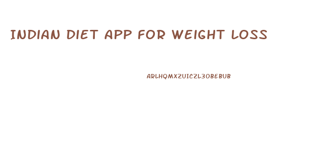 Indian Diet App For Weight Loss