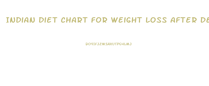 Indian Diet Chart For Weight Loss After Delivery