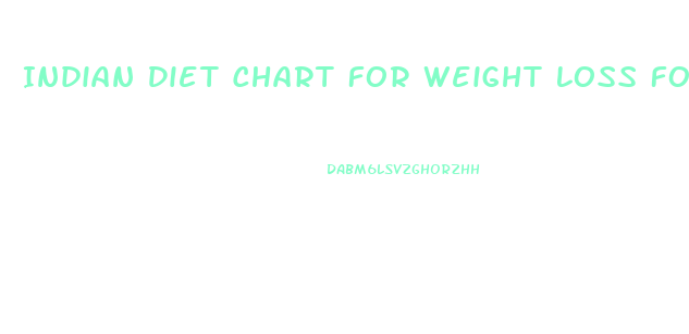 Indian Diet Chart For Weight Loss For Female 2024 Calories