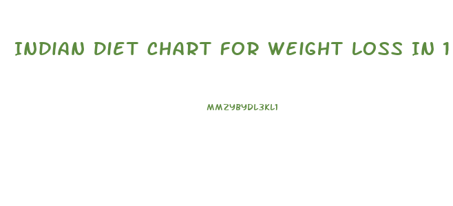 Indian Diet Chart For Weight Loss In 1 Month