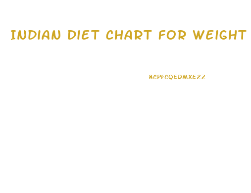 Indian Diet Chart For Weight Loss In 10 Days