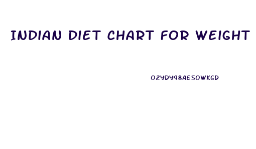 Indian Diet Chart For Weight Loss In 7 Days
