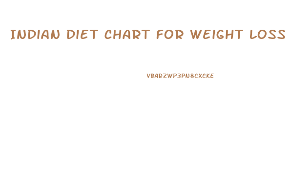 Indian Diet Chart For Weight Loss In A Month