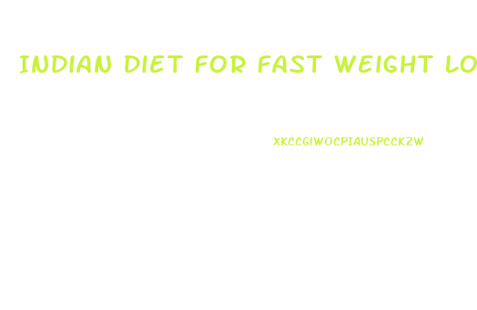 Indian Diet For Fast Weight Loss
