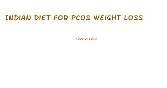 Indian Diet For Pcos Weight Loss