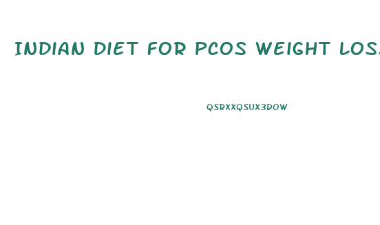 Indian Diet For Pcos Weight Loss