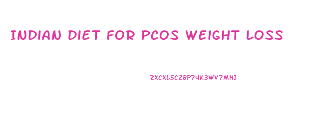 Indian Diet For Pcos Weight Loss