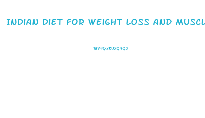 Indian Diet For Weight Loss And Muscle Gain
