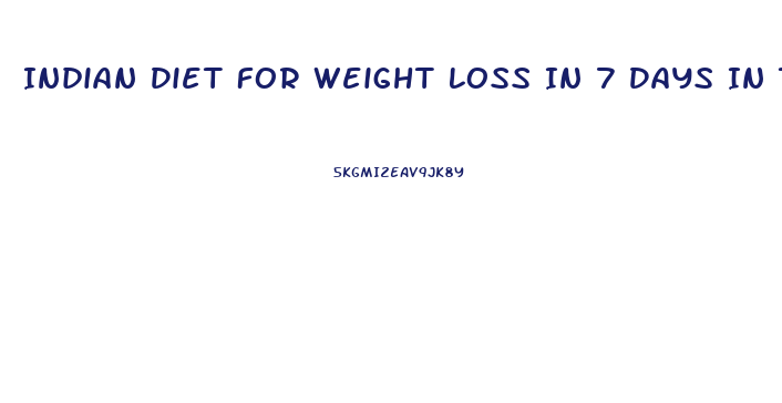 Indian Diet For Weight Loss In 7 Days In Tamil