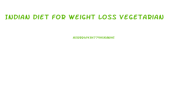 Indian Diet For Weight Loss Vegetarian