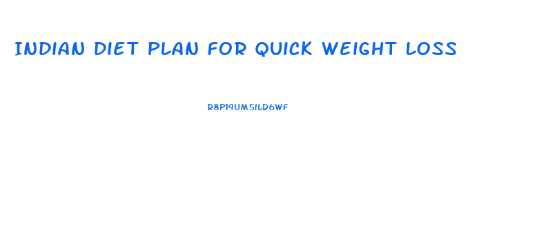 Indian Diet Plan For Quick Weight Loss