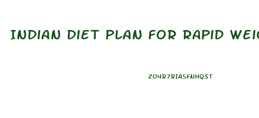 Indian Diet Plan For Rapid Weight Loss