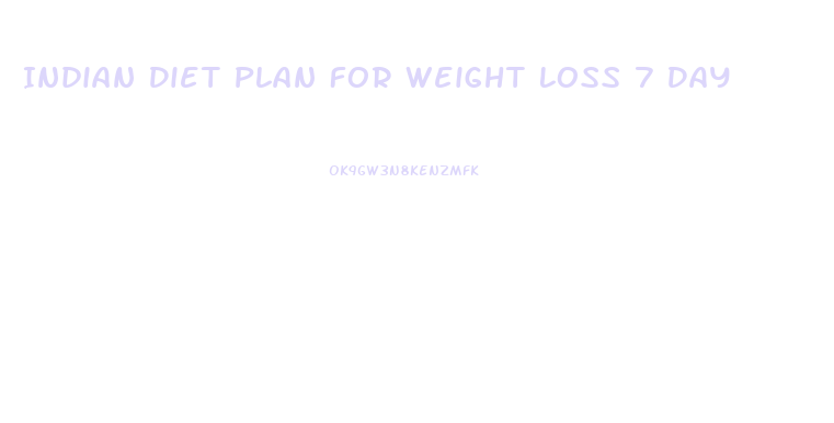 Indian Diet Plan For Weight Loss 7 Day