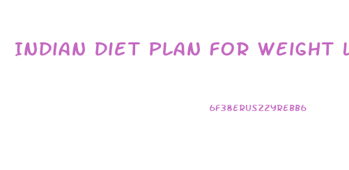 Indian Diet Plan For Weight Loss In 1 Month