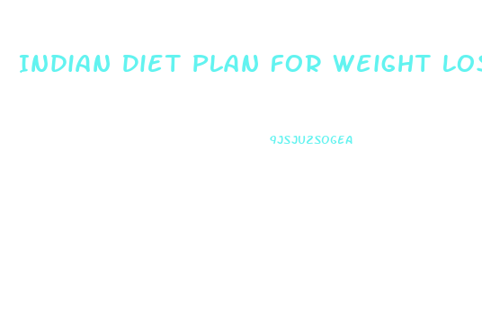 Indian Diet Plan For Weight Loss In Hindi