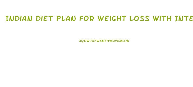 Indian Diet Plan For Weight Loss With Intermittent Fasting