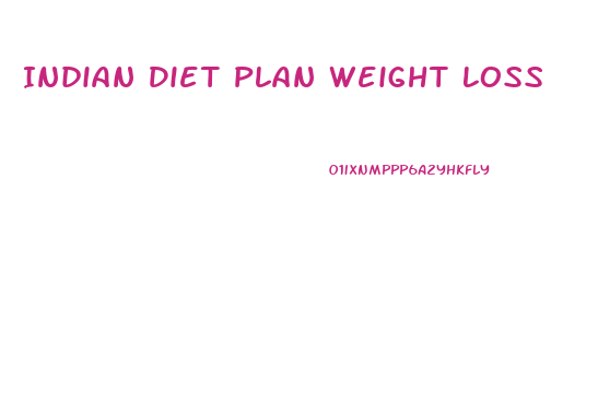 Indian Diet Plan Weight Loss