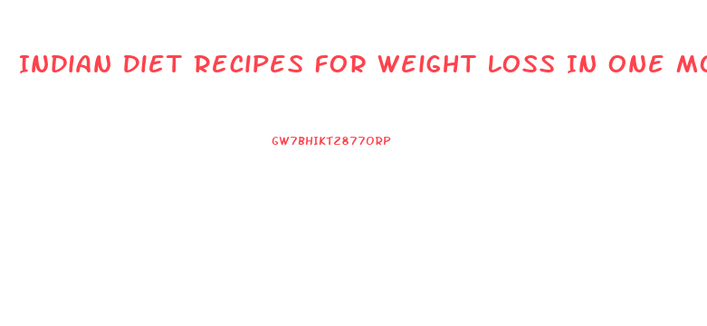 Indian Diet Recipes For Weight Loss In One Month Pdf