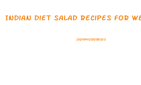 Indian Diet Salad Recipes For Weight Loss