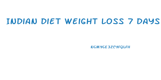 Indian Diet Weight Loss 7 Days