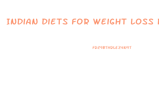 Indian Diets For Weight Loss Plans