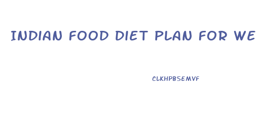 Indian Food Diet Plan For Weight Loss Free