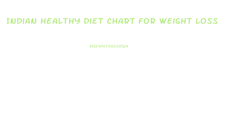Indian Healthy Diet Chart For Weight Loss