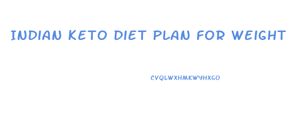 Indian Keto Diet Plan For Weight Loss