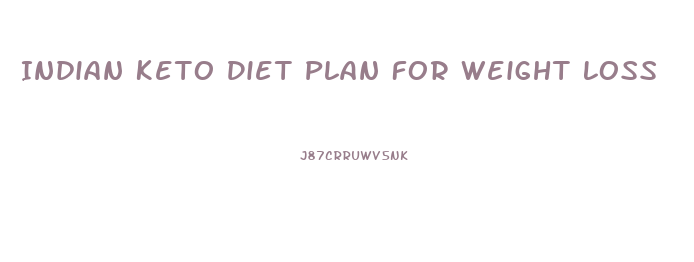 Indian Keto Diet Plan For Weight Loss